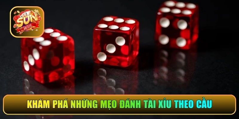 Khám phá những mẹo đánh tài xỉu theo cầu