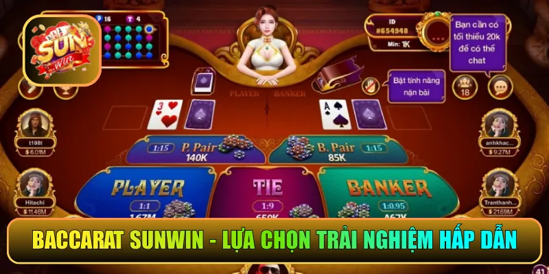 Baccarat Sunwin - Lựa chọn trải nghiệm hấp dẫn