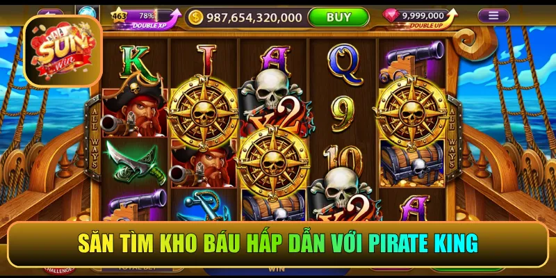 Săn tìm kho báu hấp dẫn với Pirate King