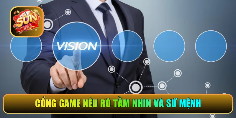 Cổng game nêu rõ tầm nhìn và sứ mệnh khi hoạt động