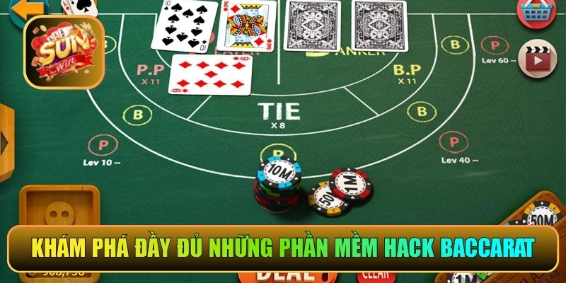 Khám phá đầy đủ những phần mềm hack baccarat