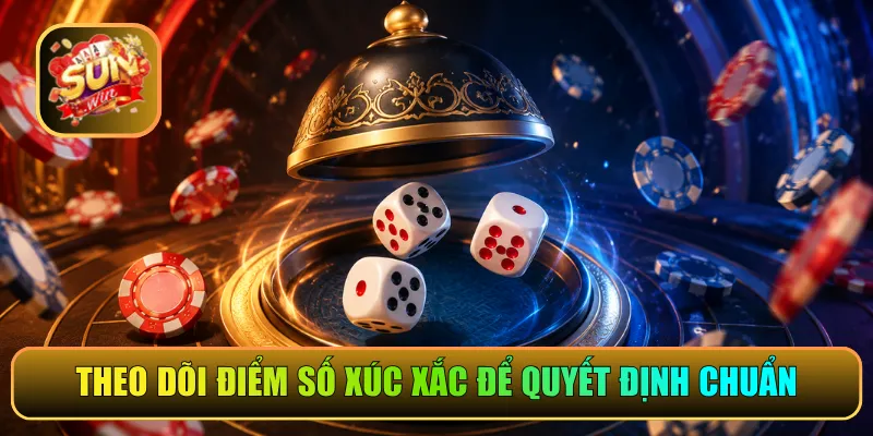 Theo dõi điểm số xúc xắc để quyết định chuẩn